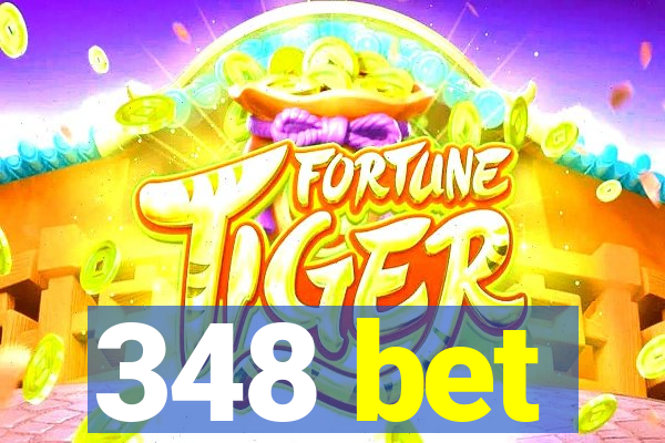 348 bet